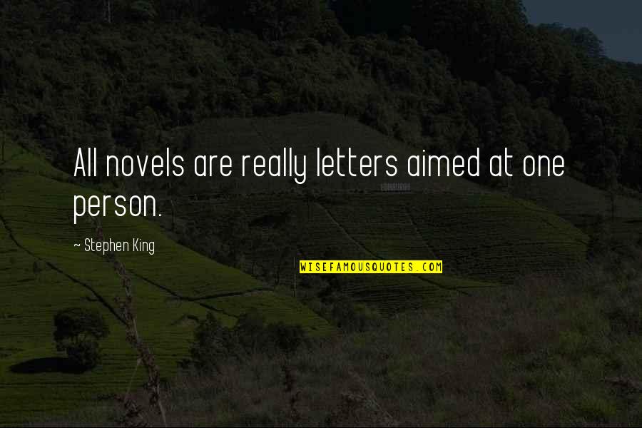 Hainstock Construction Quotes By Stephen King: All novels are really letters aimed at one Hainstock Construction Quotes By Stephen King: All novels are really letters aimed at one