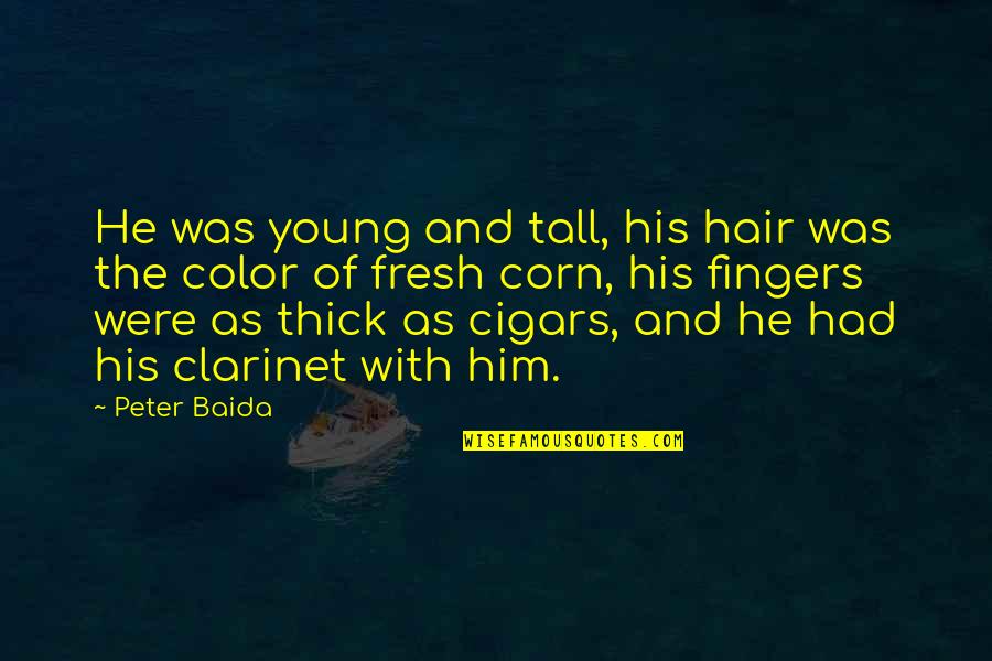 Hair Color Quotes By Peter Baida: He was young and tall, his hair was