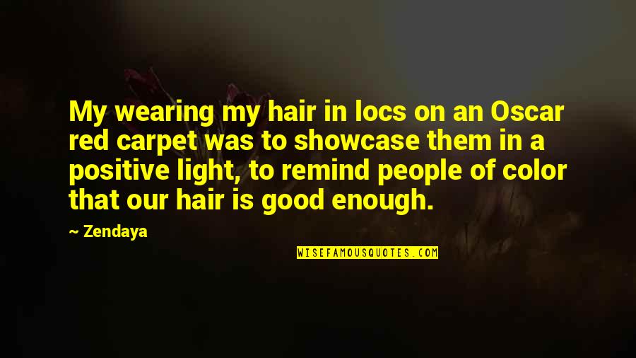 Hair Color Quotes By Zendaya: My wearing my hair in locs on an