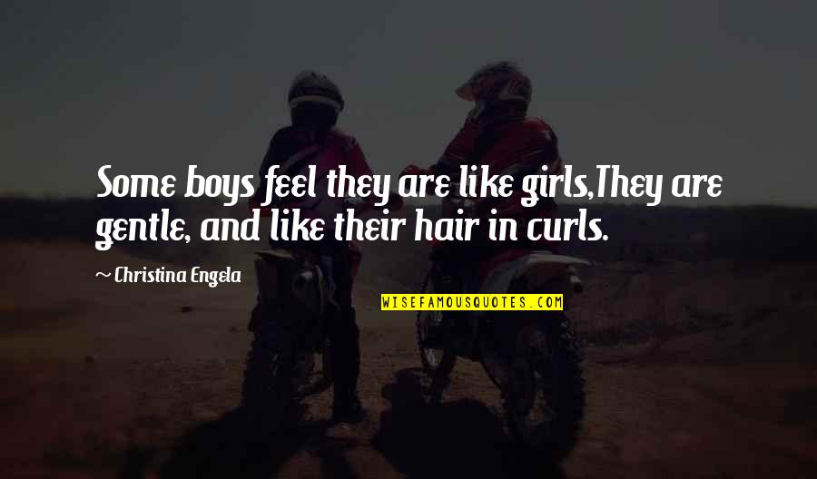 Hair Curls Quotes By Christina Engela: Some boys feel they are like girls,They are