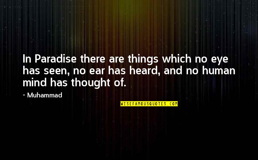 Hair Fall Quotes By Muhammad: In Paradise there are things which no eye