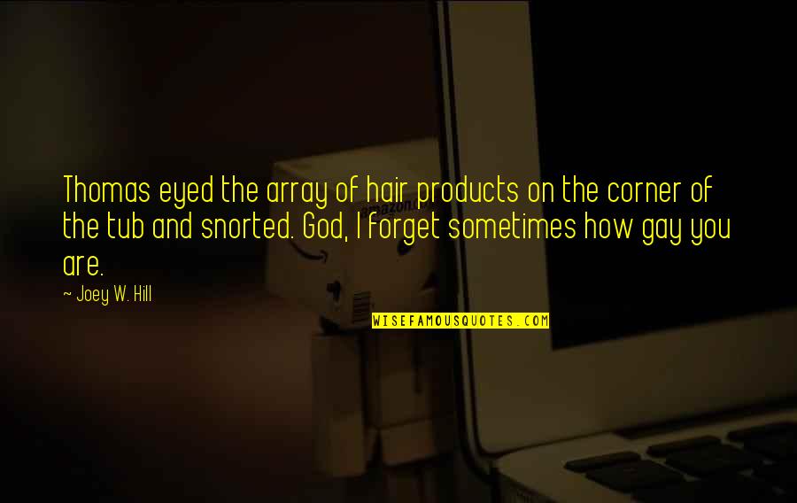 Hair Products Quotes By Joey W. Hill: Thomas eyed the array of hair products on