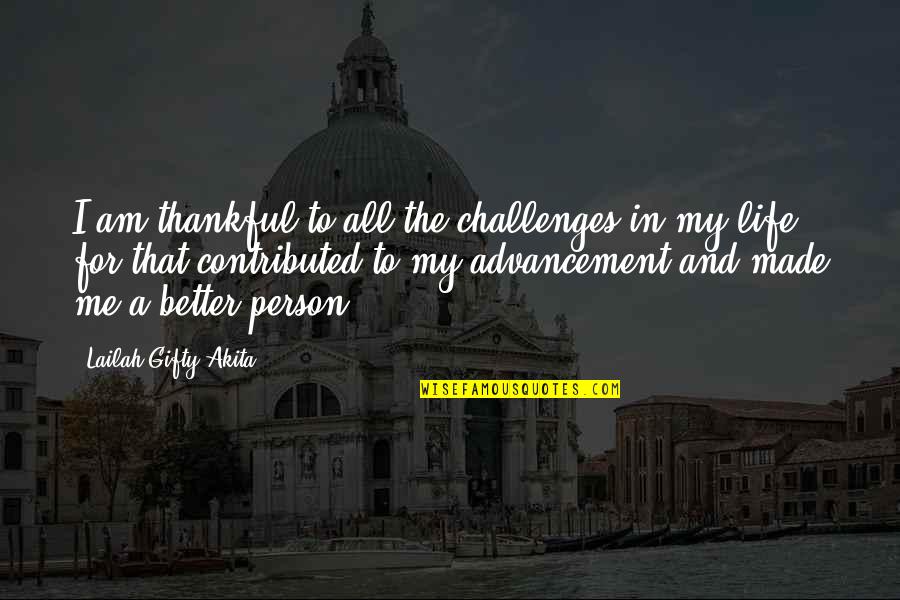 Hair Salons Quotes By Lailah Gifty Akita: I am thankful to all the challenges in