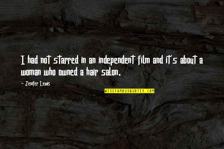 Hair The Salon Quotes By Jenifer Lewis: I had not starred in an independent film