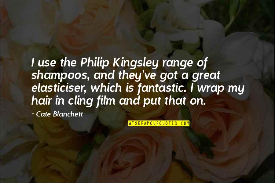 Hair Wrap Quotes By Cate Blanchett: I use the Philip Kingsley range of shampoos,
