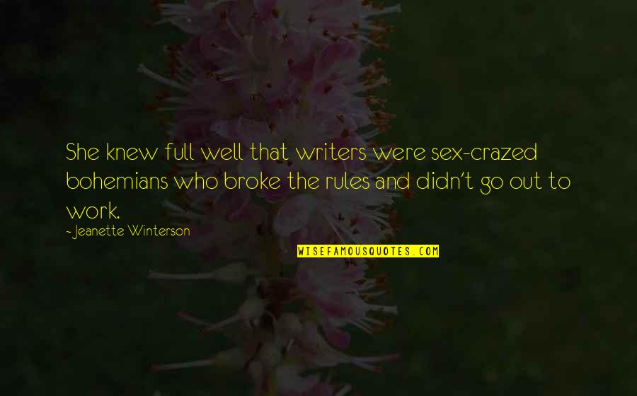 Hairspray Hair Quotes By Jeanette Winterson: She knew full well that writers were sex-crazed
