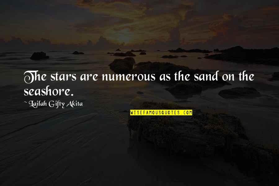 Hairy Leg Quotes By Lailah Gifty Akita: The stars are numerous as the sand on