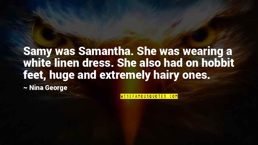 Hairy Quotes By Nina George: Samy was Samantha. She was wearing a white