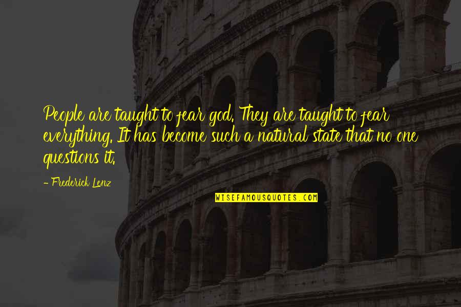 Haitanbeo Quotes By Frederick Lenz: People are taught to fear god. They are
