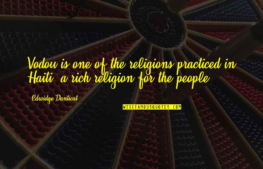 Haiti Quotes By Edwidge Danticat: Vodou is one of the religions practiced in