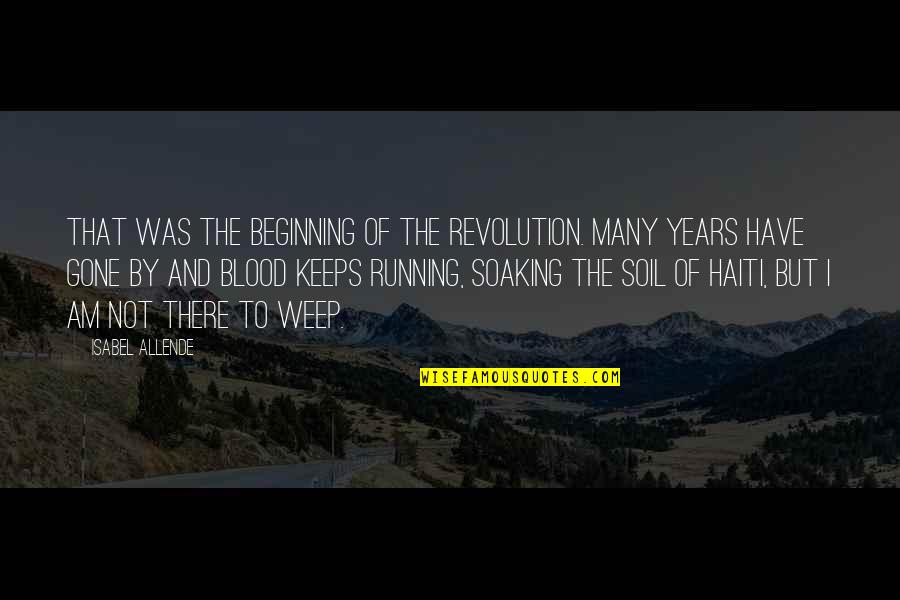Haiti Quotes By Isabel Allende: That was the beginning of the revolution. Many