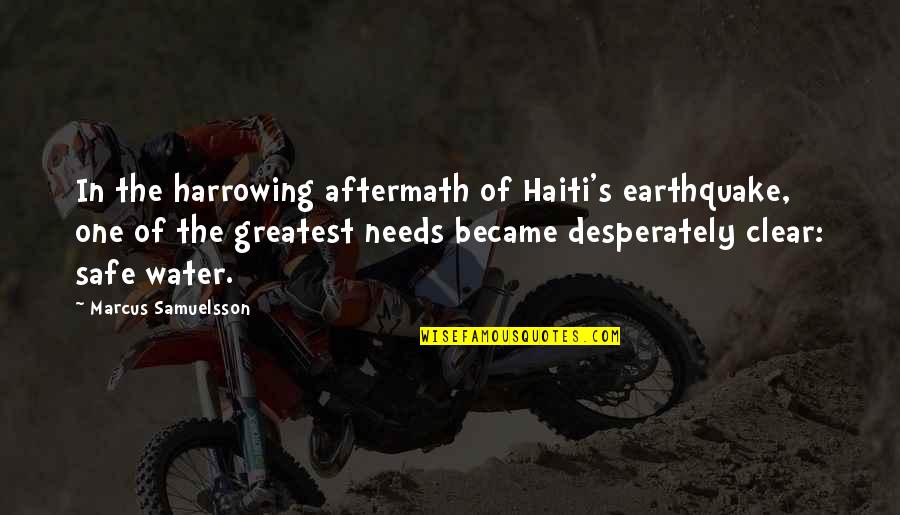Haiti Quotes By Marcus Samuelsson: In the harrowing aftermath of Haiti's earthquake, one Haiti Quotes By Marcus Samuelsson: In the harrowing aftermath of Haiti's earthquake, one