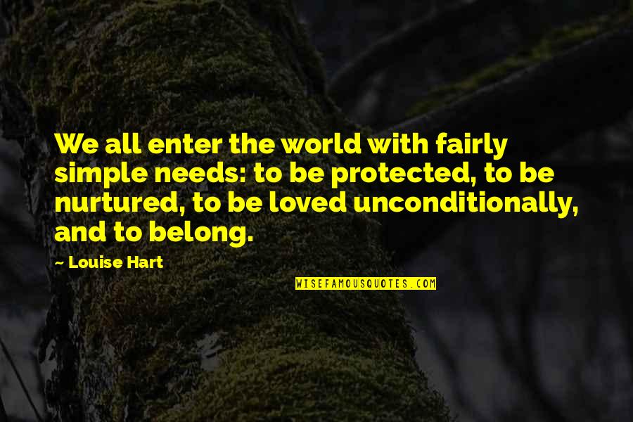 Haitian Independence Day Quotes By Louise Hart: We all enter the world with fairly simple