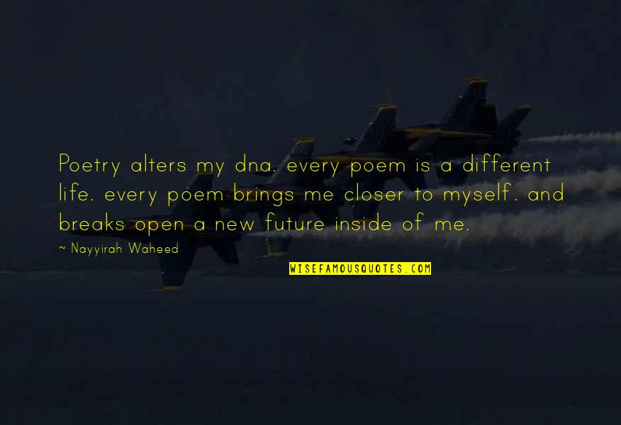 Haitian Inspirational Quotes By Nayyirah Waheed: Poetry alters my dna. every poem is a