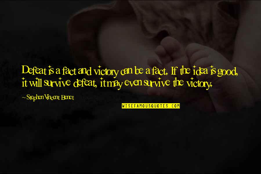 Haitian Language Quotes By Stephen Vincent Benet: Defeat is a fact and victory can be Haitian Language Quotes By Stephen Vincent Benet: Defeat is a fact and victory can be