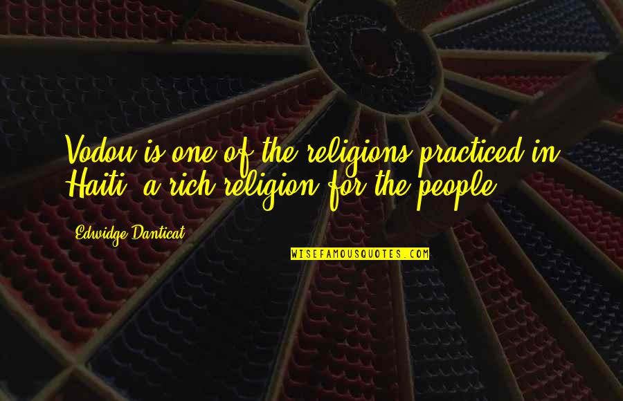 Haiti's Quotes By Edwidge Danticat: Vodou is one of the religions practiced in
