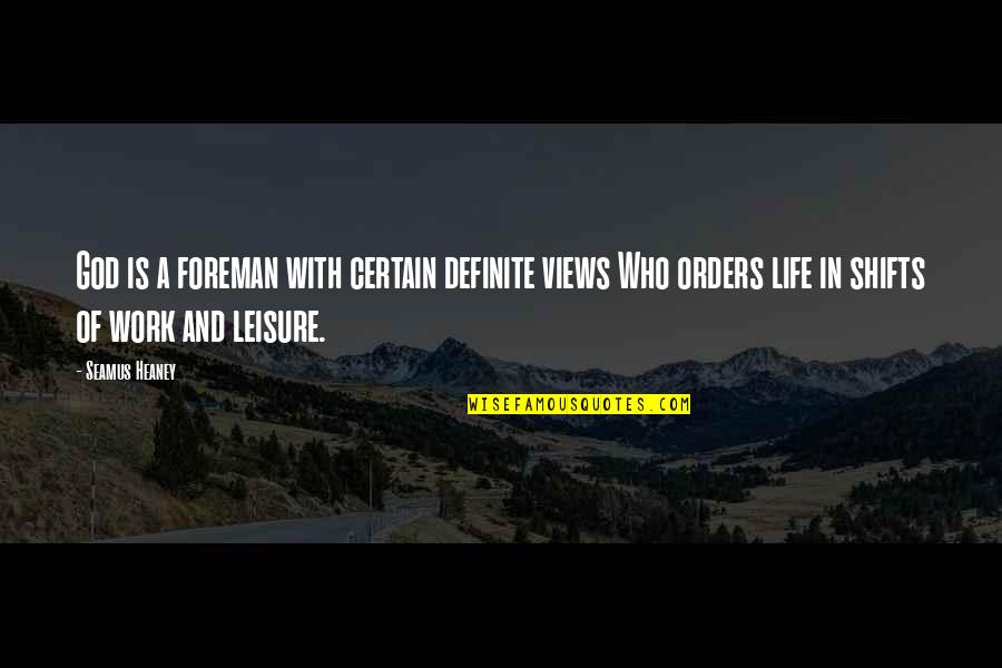 Haiyore Nyaruko Quotes By Seamus Heaney: God is a foreman with certain definite views Haiyore Nyaruko Quotes By Seamus Heaney: God is a foreman with certain definite views