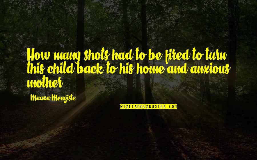 Hajalina Quotes By Maaza Mengiste: How many shots had to be fired to