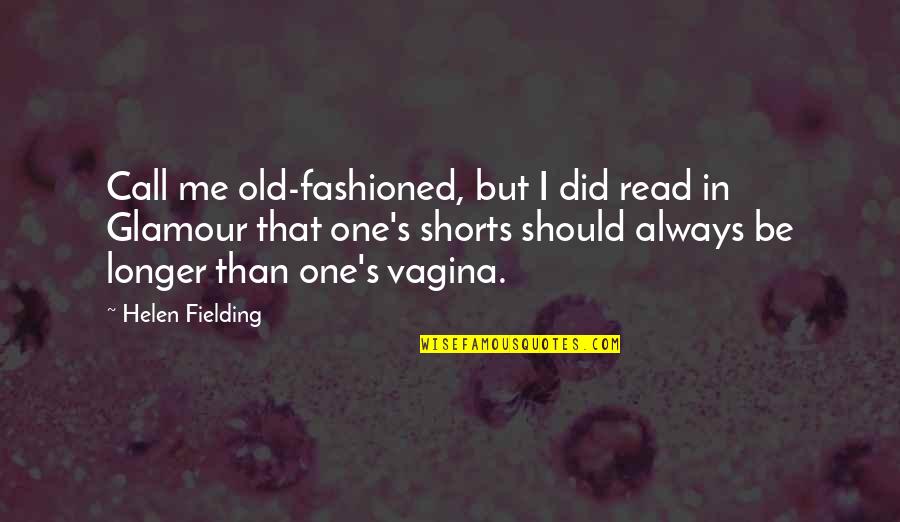 Hajas Quotes By Helen Fielding: Call me old-fashioned, but I did read in
