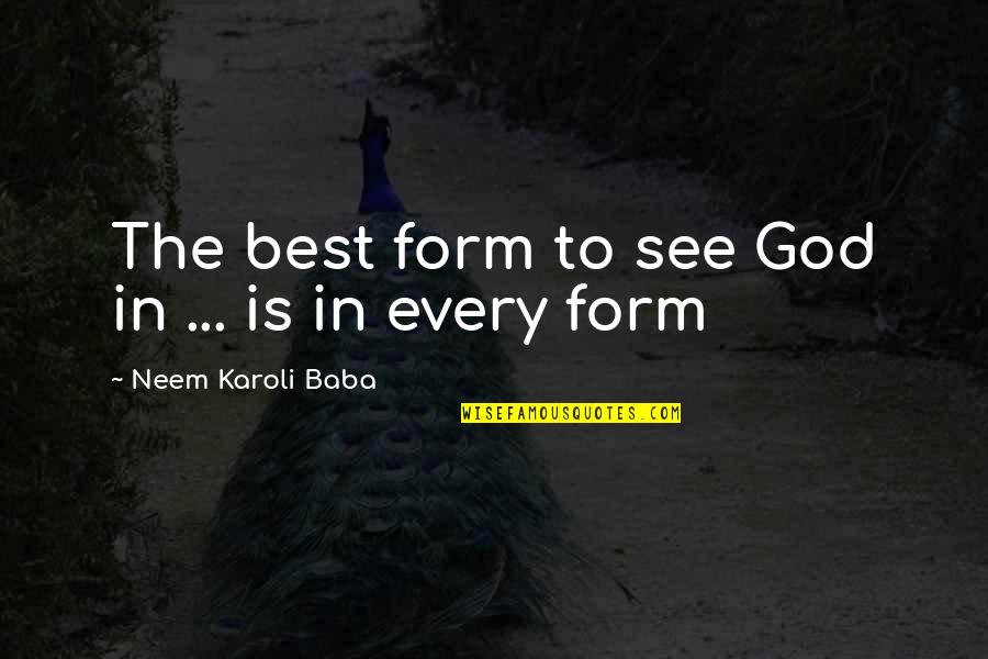 Hajdukovic Milan Quotes By Neem Karoli Baba: The best form to see God in ...
