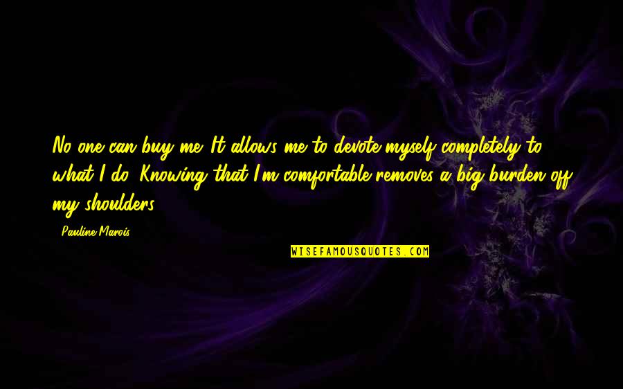 Hajer Hamadi Quotes By Pauline Marois: No one can buy me. It allows me Hajer Hamadi Quotes By Pauline Marois: No one can buy me. It allows me