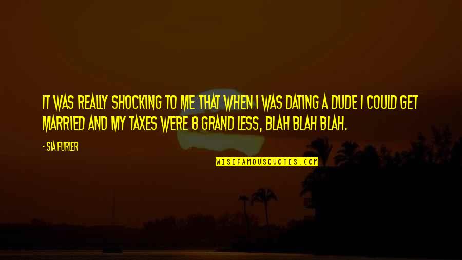 Hajeros To Quotes By Sia Furler: It was really shocking to me that when Hajeros To Quotes By Sia Furler: It was really shocking to me that when