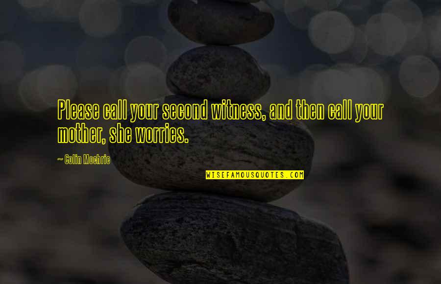Hajusuola Quotes By Colin Mochrie: Please call your second witness, and then call