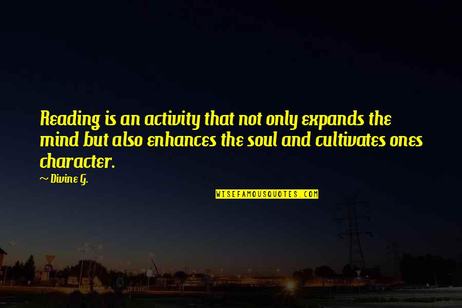 Hakan Muhafiz Quotes By Divine G.: Reading is an activity that not only expands Hakan Muhafiz Quotes By Divine G.: Reading is an activity that not only expands