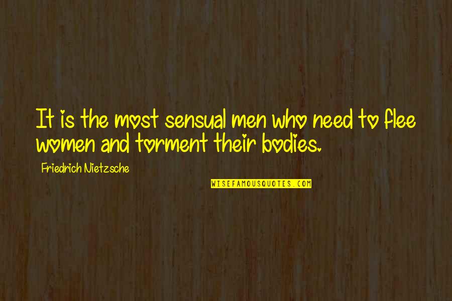 Hakase Quotes By Friedrich Nietzsche: It is the most sensual men who need