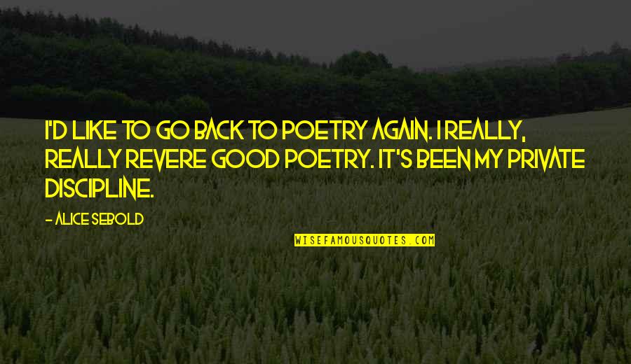 Hakawati Book Quotes By Alice Sebold: I'd like to go back to poetry again.