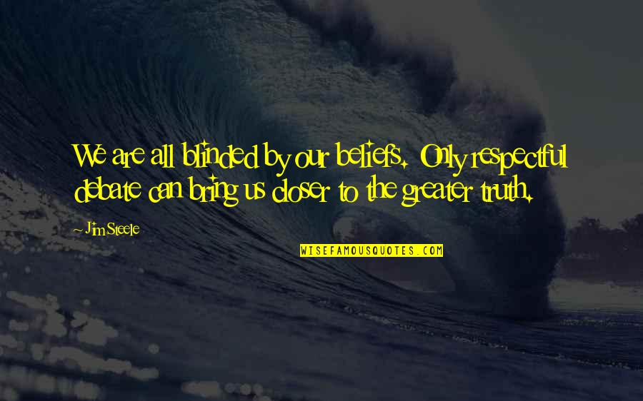Hakeem Olajuwon Quote Quotes By Jim Steele: We are all blinded by our beliefs. Only
