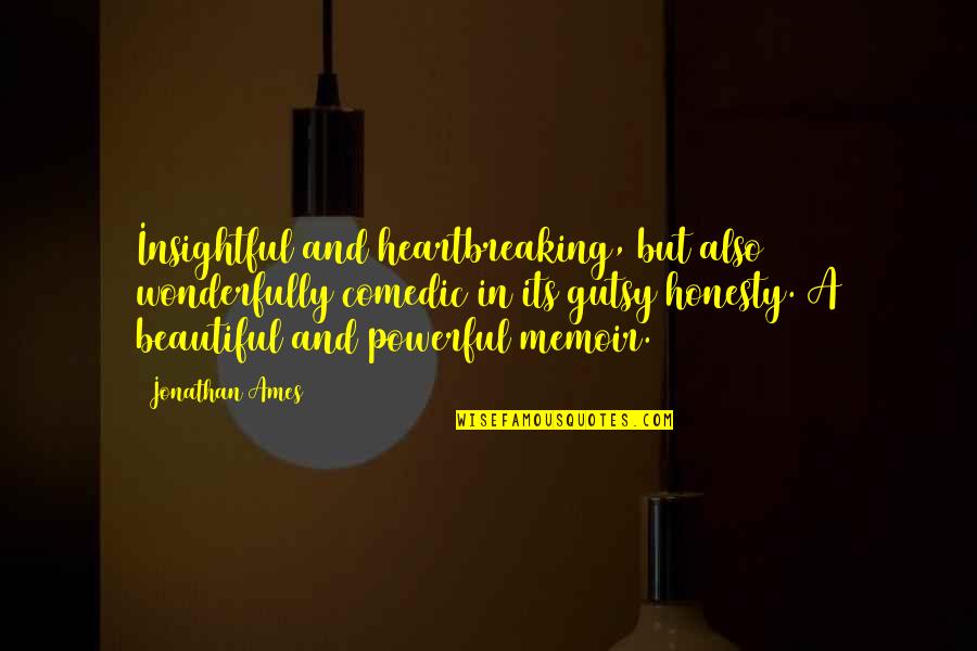 Hakeem Olajuwon Quote Quotes By Jonathan Ames: Insightful and heartbreaking, but also wonderfully comedic in