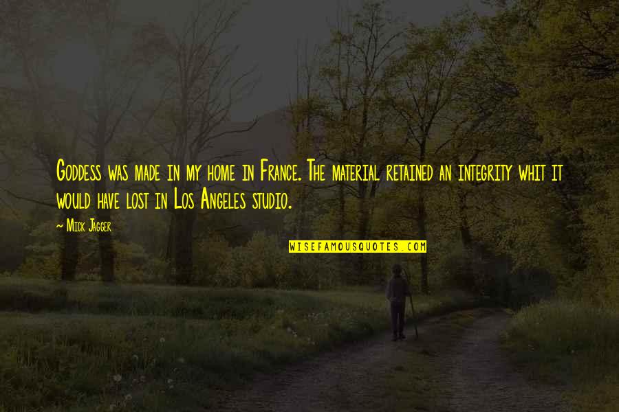 Hakima Abbas Quotes By Mick Jagger: Goddess was made in my home in France. Hakima Abbas Quotes By Mick Jagger: Goddess was made in my home in France.
