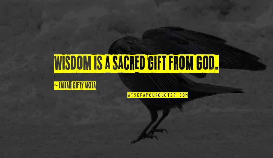 Hakima Bakiri Quotes By Lailah Gifty Akita: Wisdom is a sacred gift from God. Hakima Bakiri Quotes By Lailah Gifty Akita: Wisdom is a sacred gift from God.