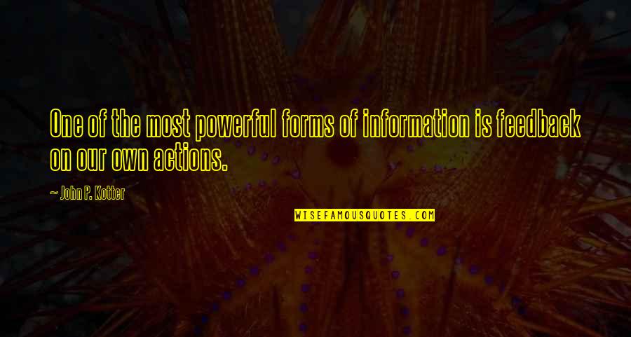 Hakima Bouhouch Quotes By John P. Kotter: One of the most powerful forms of information