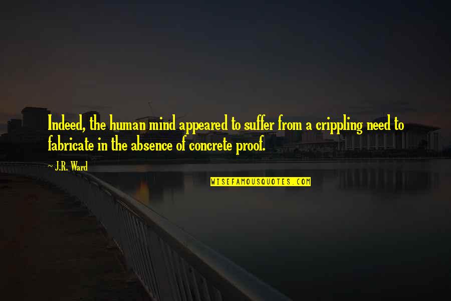 Hakima El Quotes By J.R. Ward: Indeed, the human mind appeared to suffer from Hakima El Quotes By J.R. Ward: Indeed, the human mind appeared to suffer from