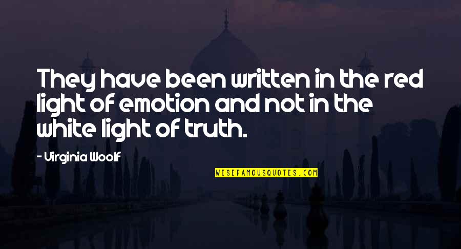 Haktan Quotes By Virginia Woolf: They have been written in the red light Haktan Quotes By Virginia Woolf: They have been written in the red light