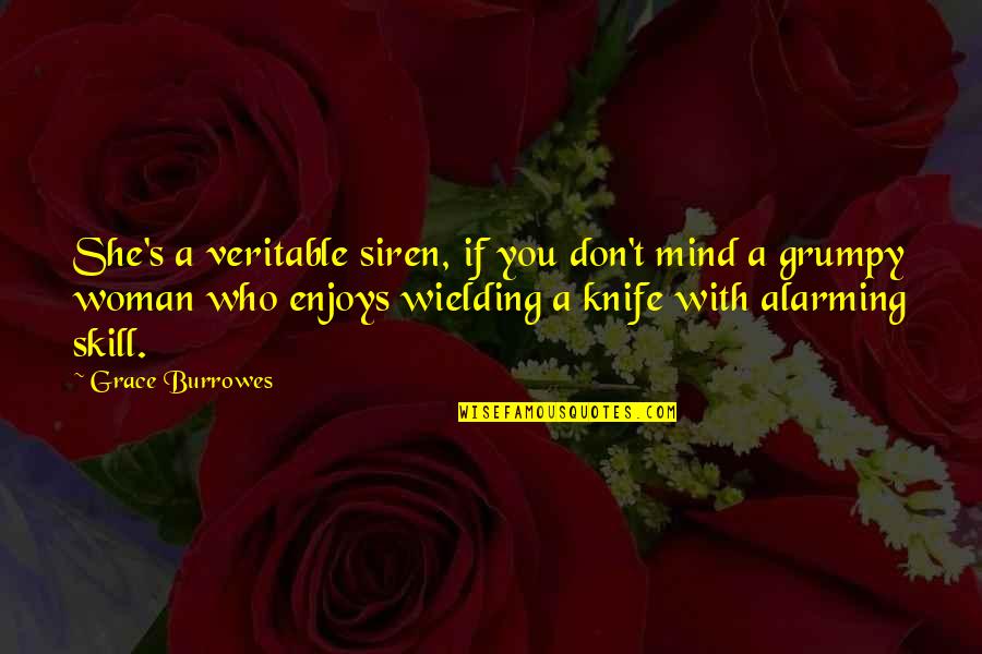 Hakudo Brushes Quotes By Grace Burrowes: She's a veritable siren, if you don't mind Hakudo Brushes Quotes By Grace Burrowes: She's a veritable siren, if you don't mind