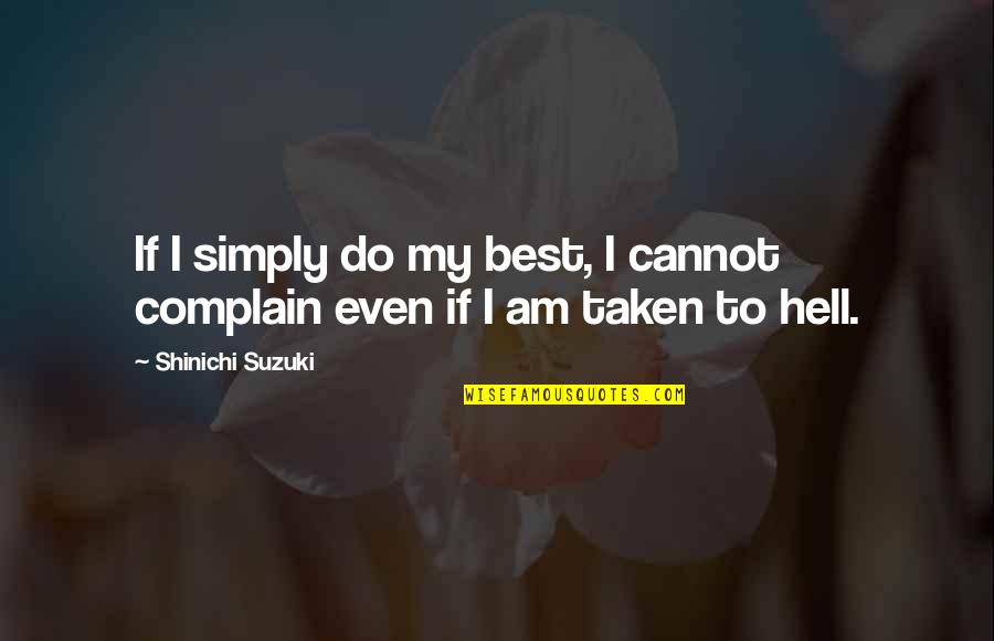 Hakujins Quotes By Shinichi Suzuki: If I simply do my best, I cannot