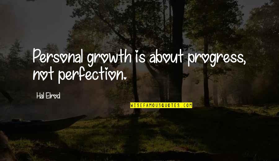 Hal Elrod Quotes By Hal Elrod: Personal growth is about progress, not perfection.
