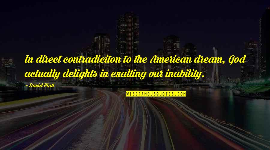 Hal Stock Price Quotes By David Platt: In direct contradiciton to the American dream, God Hal Stock Price Quotes By David Platt: In direct contradiciton to the American dream, God