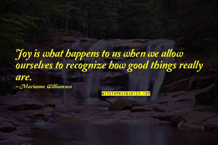 Hal Szb Stya Quotes By Marianne Williamson: Joy is what happens to us when we Hal Szb Stya Quotes By Marianne Williamson: Joy is what happens to us when we