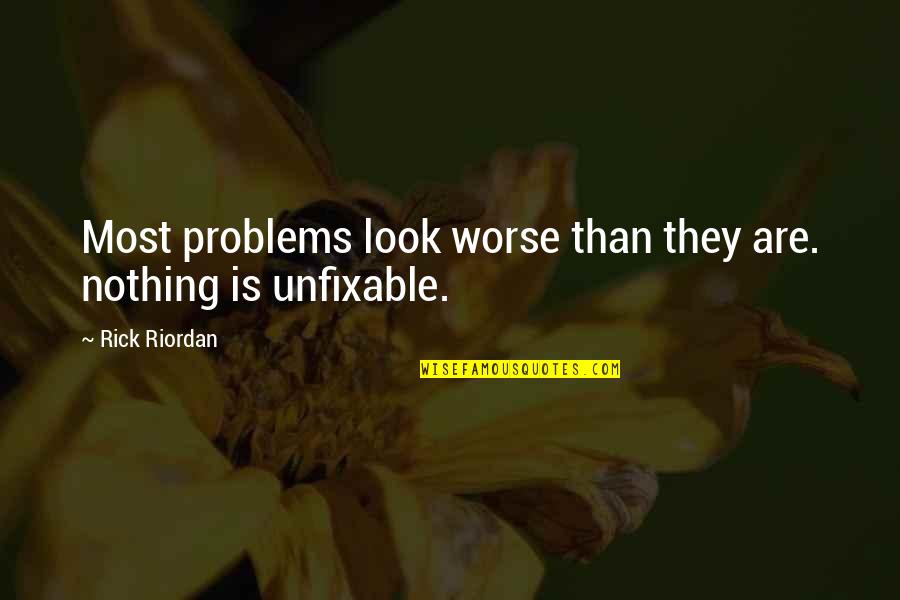 Hal The Computer Quotes By Rick Riordan: Most problems look worse than they are. nothing