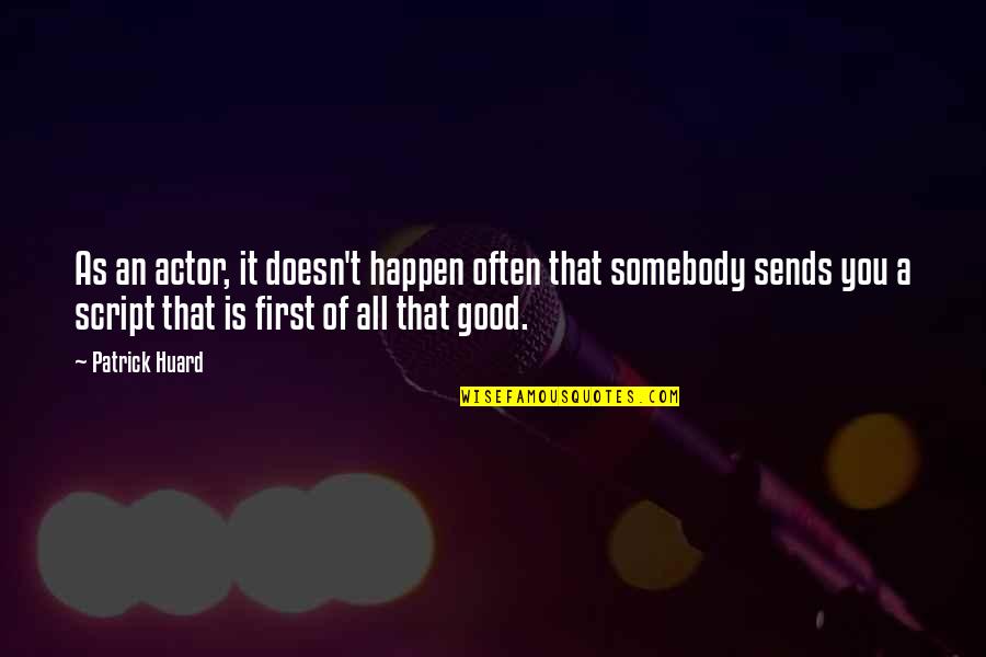 Halago En Quotes By Patrick Huard: As an actor, it doesn't happen often that Halago En Quotes By Patrick Huard: As an actor, it doesn't happen often that