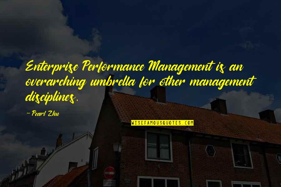 Halaris Tinos Quotes By Pearl Zhu: Enterprise Performance Management is an overarching umbrella for
