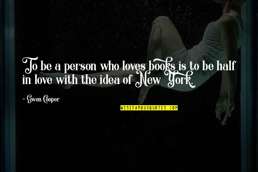 Halau Ka Quotes By Gwen Cooper: To be a person who loves books is
