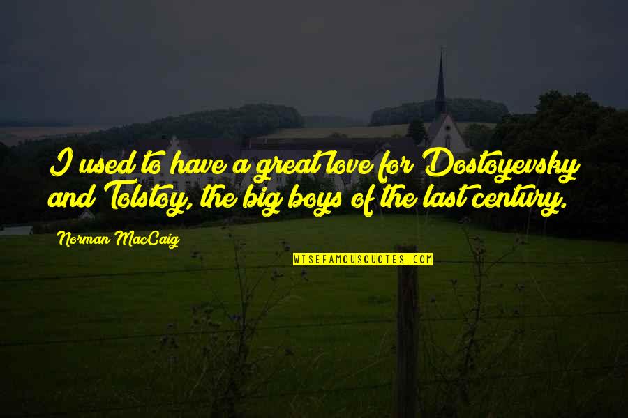 Halawani Academy Quotes By Norman MacCaig: I used to have a great love for Halawani Academy Quotes By Norman MacCaig: I used to have a great love for