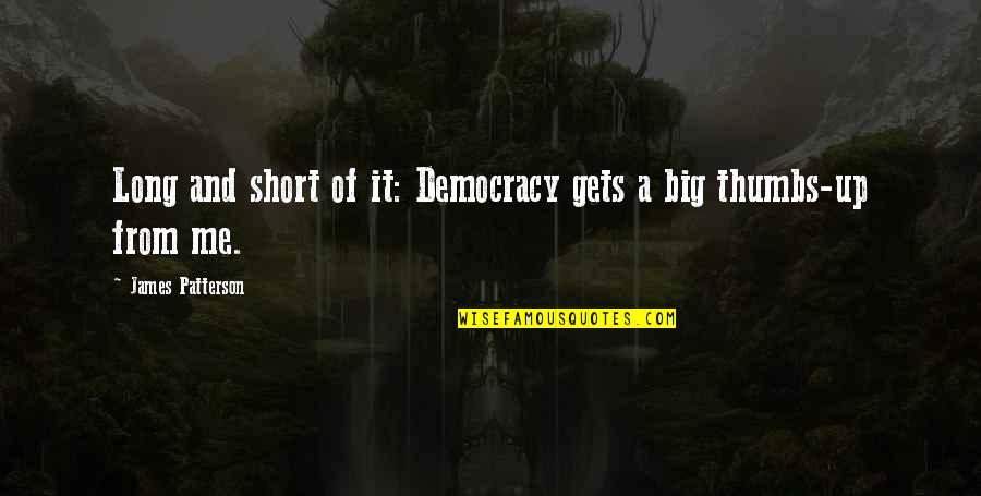 Halberstadts Mens Clothing Quotes By James Patterson: Long and short of it: Democracy gets a