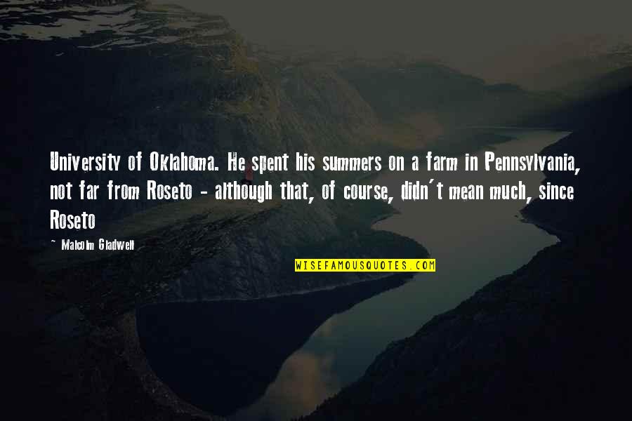 Halbig Machining Quotes By Malcolm Gladwell: University of Oklahoma. He spent his summers on Halbig Machining Quotes By Malcolm Gladwell: University of Oklahoma. He spent his summers on