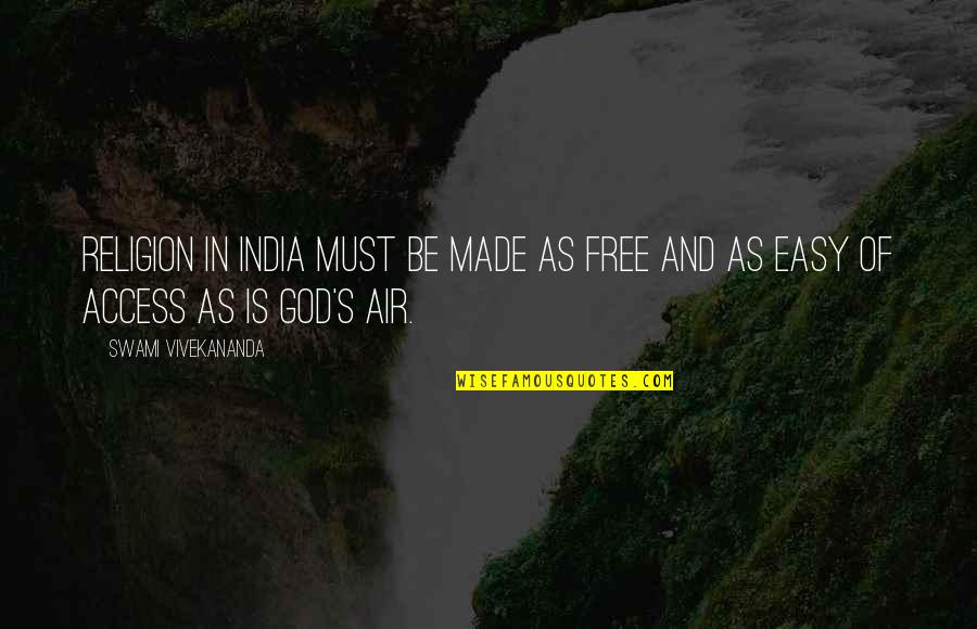Halcon Ceramicas Quotes By Swami Vivekananda: Religion in India must be made as free Halcon Ceramicas Quotes By Swami Vivekananda: Religion in India must be made as free